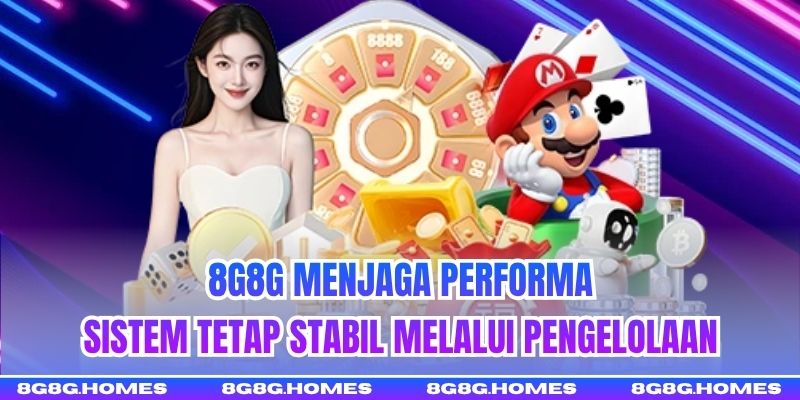 8G8G menjaga performa sistem tetap stabil melalui pengelolaan